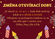Změna otevírací doby